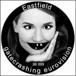 Eastfield : Gatecrashing Eurovision